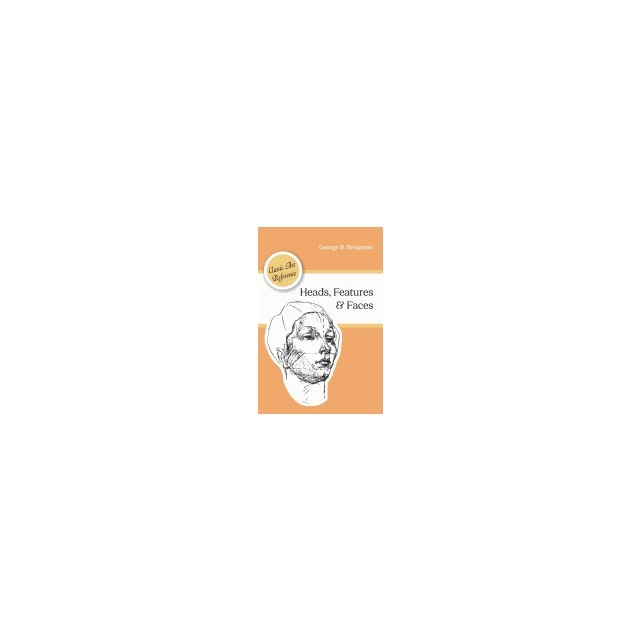 Heads, Features and Faces (Dover Anatomy for Artists)