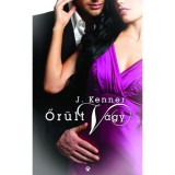 Őr&uuml;lt v&aacute;gy - A vad szenved&eacute;lynek nagy &aacute;ra van - J. Kenner