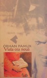Viata cea noua - Orhan Pamuk - Roman Beletristica