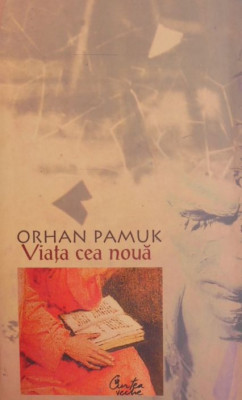 Viata cea noua - Orhan Pamuk foto
