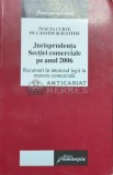 Jurisprudenta Sectiei comerciale pe anul 2006. Recursuri in interesul legii in materie comerciala - 2007 ($O54)