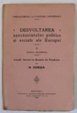 DESVOLTAREA ASEZAMINTELOR POLITICE SI SOCIALE ALE EUROPEI , VOLUMUL III : EPOCA MODERNA , LECTII FACUTE LA SCOALA DE RAZBOIU de N. IORGA , 1922