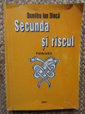 Dumitru Ion Dinca - Secunda si riscul (cu autograful autorului)