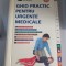 GHID PRACTIC PENTRU URGENTE MEDICALE , READER&#039;S DIGEST , 2008