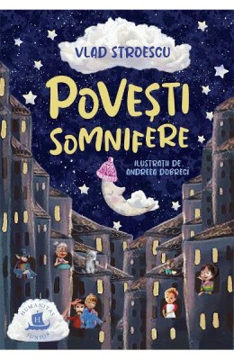 Povesti Somnifere, Vlad Stroescu, Andreea Dobreci - Editura Humanitas foto