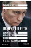 Oamenii lui Putin - Catherine Belton