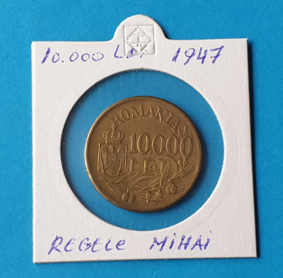 Moneda veche perioada regala 10000 Lei 1947 - cu regele Mihai foto