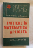 Cumpara ieftin Initiere in matematica aplicata, C. Dinescu, B. Savulescu, 1984