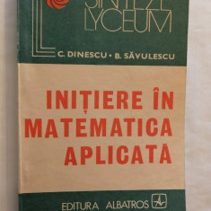 Initiere in matematica aplicata, C. Dinescu, B. Savulescu, 1984