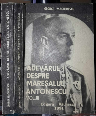 George Magherescu-Adevarul despre maresalul Antonescu foto