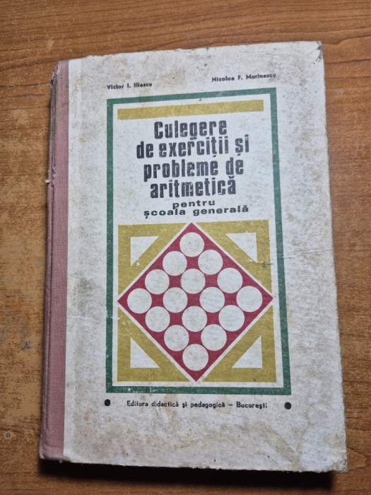 culegere de exercitii si probleme de aritmetica - scoala generala - pentru clasele 1- 4 - - din anul 1972