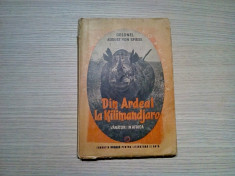 DIN ARDEAL LA KILIMANDJARO - Vanatori in Africa - August Von Spiess -1942, 275p foto