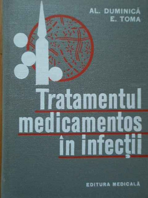 Tratamentul Medicamentos In Infectii - Al. Duminica E. Toma ,289319 foto