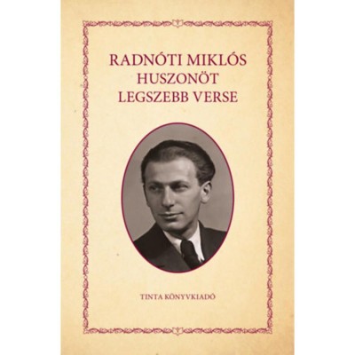 Radn&amp;oacute;ti Mikl&amp;oacute;s huszon&amp;ouml;t legszebb verse foto