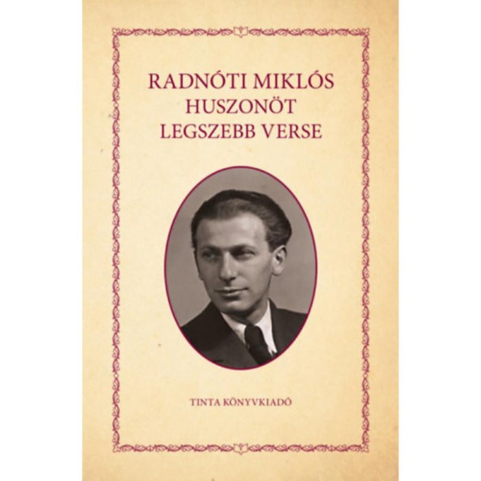 Radn&oacute;ti Mikl&oacute;s huszon&ouml;t legszebb verse