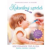 Kiskan&aacute;lnyi szeretet - Kisgyermekek t&aacute;pl&aacute;l&aacute;sa - Aradv&aacute;ri-Szabolcs Mariann
