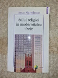 Stilul Religiei In Modernitatea Tarzie, ANCA MANOLESCU