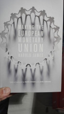 Making the European Monetary Union &amp;amp;#8211; Harold James foto