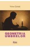 Geometria umbrelor - Victor Tarina