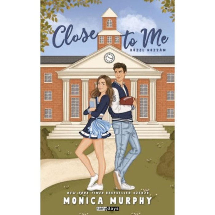 Close to Me - K&ouml;zel hozz&aacute;m - (K&uuml;l&ouml;nleges kiad&aacute;s) - Monica Murphy
