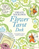 Create Your Own Flower Tarot Deck: A Complete Tarot Deck to Color