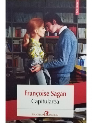 Francoise Sagan - Capitularea (editia 2022) foto