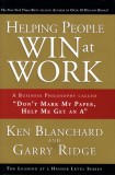 Helping People Win at Work: A Business Philosophy Called ''Don't Mark My Paper, Help Me Get an A''