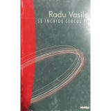 Radu Vasile - Se inchide cercul?! (Editia: 1999)