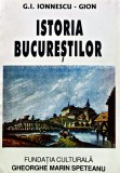 Cumpara ieftin Istoria Bucurestilor - 1998 - G. I. Ionnescu Gion (K284)