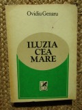 Ovidiu Genaru - Iluzia cea mare