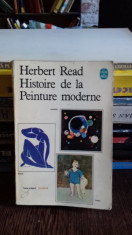 HISTOIRE DE LA PEINTURE MODERNE - HERBERT READ (ISTORIA PICTURII MODERNE) foto