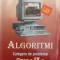 Algoritmi. Culegere de probleme. Clasa a IX-a - 2007 - Mihaela Veronica Stan ($P26)