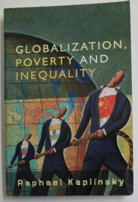 GLOBALIZATION , POVERTY AND INEQUALITY by RAPHAEL KAPLINSKY , 2007 foto
