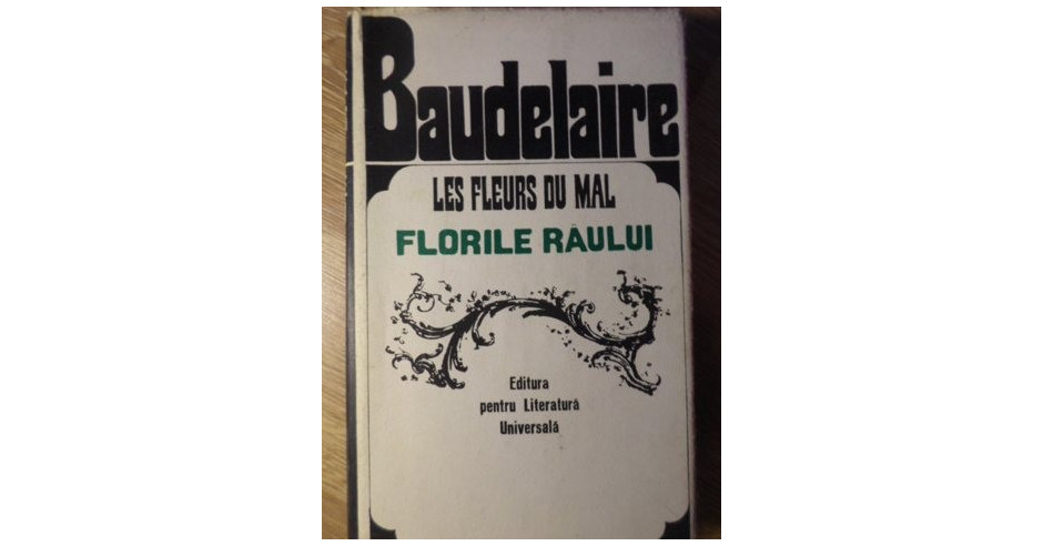 LES FLEURS DU MAL. FLORILE RAULUI EDITIE BILINGVA - BAUDELAIRE | arhiva ...