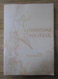 Mircea Anghelescu - Literatura si politicul