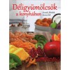 D&eacute;ligy&uuml;m&ouml;lcs&ouml;k a konyh&aacute;ban - Levesek, fő&eacute;telek, desszertek - Levesek, fő&eacute;telek, desszertek - Dr. K&aacute;das Lajos