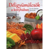 D&eacute;ligy&uuml;m&ouml;lcs&ouml;k a konyh&aacute;ban - Levesek, fő&eacute;telek, desszertek - Levesek, fő&eacute;telek, desszertek - Dr. K&aacute;das Lajos
