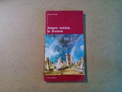 DESPRE SUBLIM SI FRUMOS - Edmund Burke - Meridiane, 1981, 238 p. foto