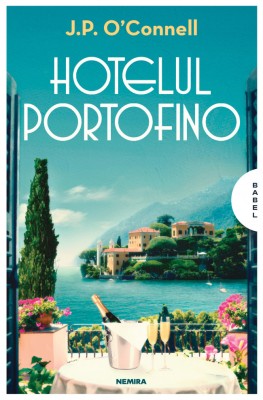 Hotelul Portofino, J. P. O Connell - Editura Nemira foto