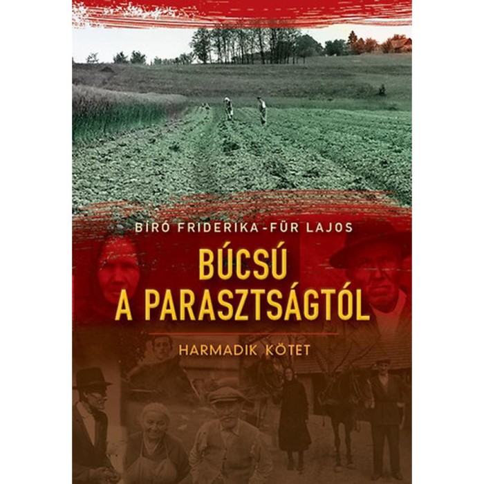B&uacute;cs&uacute; a paraszts&aacute;gt&oacute;l III. k&ouml;tet - B&iacute;r&oacute; Friderika