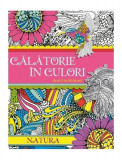 Călătorie &icirc;n culori. Natura - Paperback brosat - Roxana Geantă - All