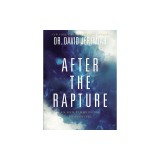 After the Rapture: An End Times Guide to Survival