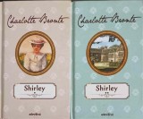 Shirley Vol. 1-2 - Charlotte Bronte - Roman, Editura Adevarul, Coperta Cartonata