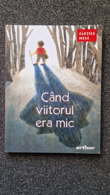 CAND VIITORUL ERA MIC foto