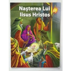 NASTEREA LUI IISUS HRISTOS , CARTE ILUSTRATA PENTRU COPII , 2014