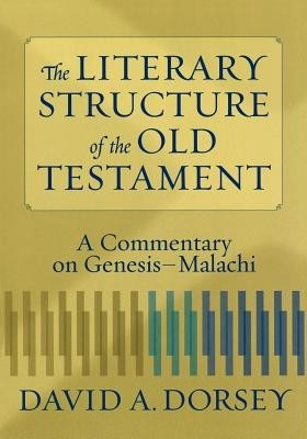 The Literary Structure of the Old Testament: A Commentary on Genesis-Malachi foto