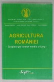 AGRICULTURA ROMANIEI - TENDINATE PE TERMEN MEDIU SI LUNG de DUMITRU DUMITRU ...FILON TODEROIU , 1997