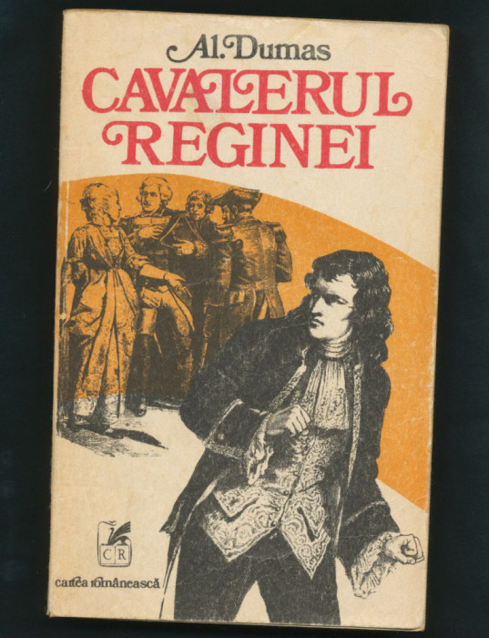 &quot;Cavalerul reginei&quot; - Alexandre Dumas 1976 - Editura Cartea Rom&acirc;nească.
