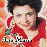 CD Ana Maria Georgescu - Ochii Tăi (Cat Music) Muzica Album Stare Foarte Buna