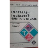 Mihai Ilina - Instalatii de incalzire sanitare si gaze (Editia: 1974)